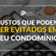 Custos que podem ser evitados em seu condomínio